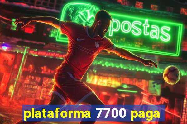 plataforma 7700 paga